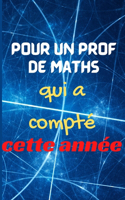 Pour un prof de Maths qui a compté cette année