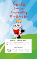 Santa Cursive Handwriting Workbook: Teaching American Cursive Handwriting fo kids beginners (Christmas Gifts for Kids Learning)