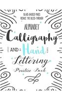 Alphabet Calligraphy and Hand Lettering Practice Book: Calligraphy Lettering Workbook Teaching Cursive Handwriting Art