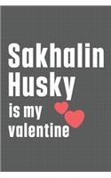 Sakhalin Husky is my valentine: For Saint-Usuge Spaniel Dog Fans