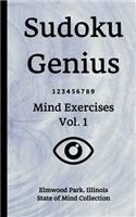 Sudoku Genius Mind Exercises Volume 1: Elmwood Park, Illinois State of Mind Collection