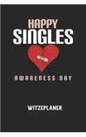 HAPPY SINGLES AWARENESS DAY - Witzeplaner: Hilfestellung, um neue Witze zu finden und für immer festzuhalten!