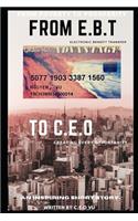 From E.B.T to C.E.O: From Poverty to Prosperity
