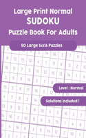 Large Print Normal SUDOKU Puzzle Book For Adults: 50 Large 16x16 Puzzles with Solutions!