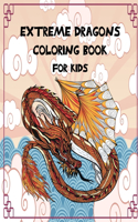 Extreme Dragons Coloring Book For Kids