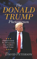 Donald Trump Phenomenon: A Classical Lesson We all can Learn From President Trump