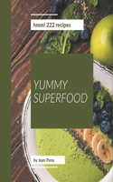Hmm! 222 Yummy Superfood Recipes