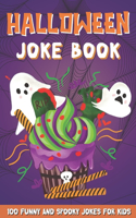 Halloween Joke Book - 100 Funny and Spooky Jokes for Kids