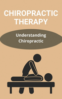 Chiropractic Therapy: Understanding Chiropractic (New Edition): Chiropractic Laser Treatment