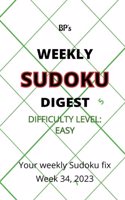 Bp's Weekly Sudoku Digest - Difficulty Easy - Week 34, 2023