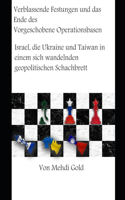 Verblassende Festungen und das Ende des Vorgeschobene Operationsbasen des Westens: Israel, die Ukraine und Taiwan in einem sich wandelnden geopolitischen Schachbrett