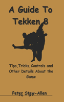 Guide To Tekken 8