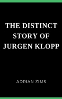 Distinct Story of Jurgen Klopp