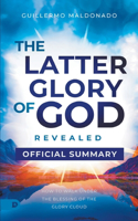 Official Summary of The Latter Glory of God Revealed