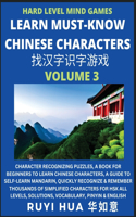 Mandarin Chinese Character Mind Games (Volume 3): Hard Level Character Recognizing Puzzles, A Book for Beginners to Learn Chinese Characters, A Guide to Self-Learn Mandarin, Quickly Recognize & Reme