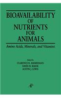 Bioavailability of Nutrients for Animals