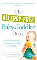 The Allergy-Free Baby and Toddler Book: The Definitive Guide to understanding and Managing Your Child's Food Allergy