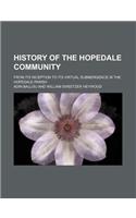 History of the Hopedale Community; From Its Inception to Its Virtual Submergence in the Hopedale Parish