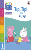 Learn with Peppa Phonics Level 1 Book 1 – Tip Tip and Sit Sip (Phonics Reader): (Learn with Peppa)