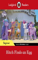 Ladybird Readers Beginner Level – My Little Pony – Hitch Finds an Egg (ELT Graded Reader): (Ladybird Readers)