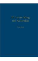 If I were King (of Australia)