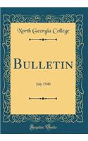Bulletin: July 1940 (Classic Reprint)