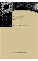 Moral Relativism, Moral Diversity, and Human Relationships