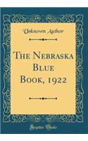 The Nebraska Blue Book, 1922 (Classic Reprint)