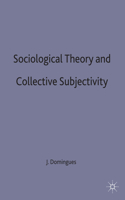 Sociological Theory and Collective Subjectivity