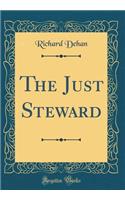 The Just Steward (Classic Reprint)