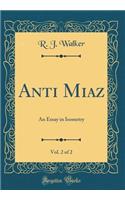 Anti Miaz, Vol. 2 of 2: An Essay in Isometry (Classic Reprint)