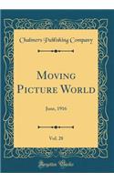 Moving Picture World, Vol. 28: June, 1916 (Classic Reprint)