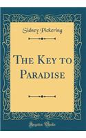 The Key to Paradise (Classic Reprint)