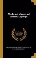 The Law of Musical and Dramatic Copyright