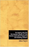 Inquiry Into the Permanent Causes of the Decline and Fall of Powerful and Wealthy Nations