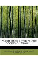 Proceedings of the Asiatic Society of Bengal ...