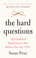 Hard Questions: 100 Essential Questions to Ask Before You Say I Do