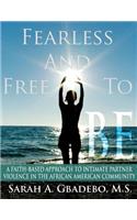 Fearless and Free to Be