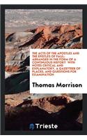 The Acts of the Apostles and the Epistles of Paul: Arranged in the Form of a Continuous History: With Notes Critical and Explanatory, a Gazetteer of Places, and Questions for Examination: Arranged in the Form of a Continuous History: With Notes Critical and Explanatory, a Gazetteer of Places, and Questions for Examination