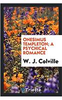 Onesimus Templeton; a psychical romance