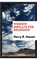 WINDOW DISPLAYS FOR DRUGGISTS