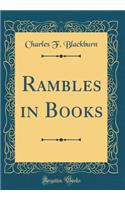 Rambles in Books (Classic Reprint)