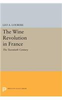 The Wine Revolution in France: The Twentieth Century