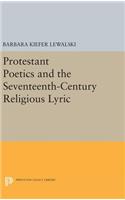 Protestant Poetics and the Seventeenth-Century Religious Lyric