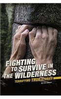 Fighting to Survive in the Wilderness: Terrifying True Stories