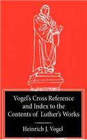 Vogel's Cross Reference to Luther's Works