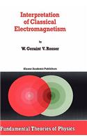 Interpretation of Classical Electromagnetism