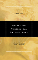 Reforming Theological Anthropology