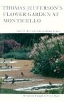 Thomas Jefferson's Flower Garden at Monticello, 3rd Ed