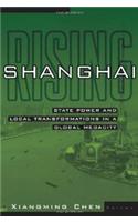 Shanghai Rising: State Power and Local Transformations in a Global Megacity